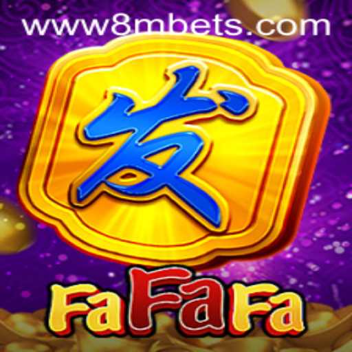 Exploring the Thrills of FaFaFa and 8MBets