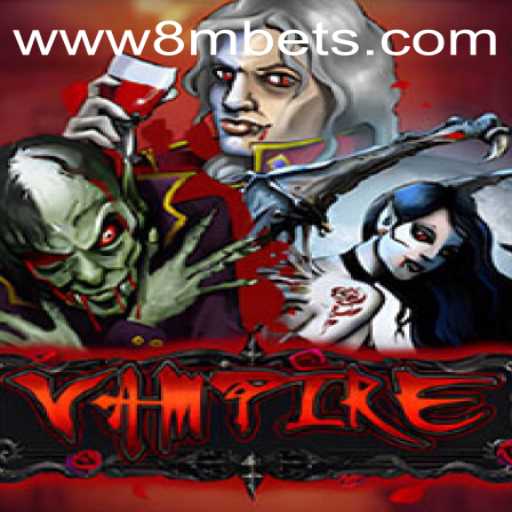 Vampire: The Intriguing World of 8MBets Gaming Experience