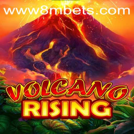 Exploring the World of VolcanoRising: Thrills and Strategies in '8MBets'